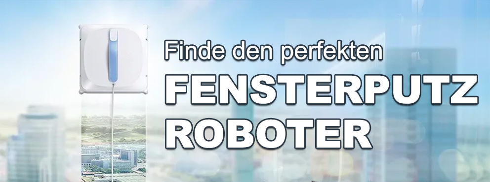 Finde den perfekten Fenster-Wischroboter